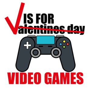 V is for video games!